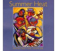 Various - Summer Heat: NINETEEN NINETY NINE - VOLUME ONE