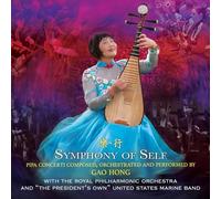 Gao Hong with the Royal Philharmonic Orchestra and "The President's Own" United States Marine Band - Symphony of Self
