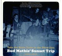 VARIOUS - Take The Brain Train To The Third Eye: Bud Mathis’ Sunset Trip 1963 - 1967 LP