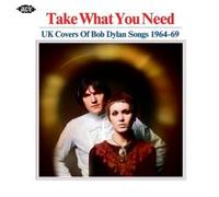 Various - Take What You Need UK Covers Of Bob Dylan Songs 1964-69 - - B600z