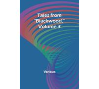 Various Tales from "Blackwood, " Volume 3 Paperback Book Various Multicolor