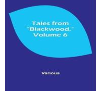 Various Tales from "Blackwood, " Volume 6 Paperback Book Various Multicolor