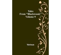 Various Tales from "Blackwood, " Volume 9 Paperback Book Various Multicolor