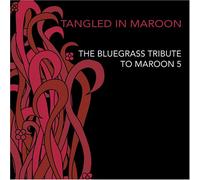 Various - Tangled in Maroon: The Bluegrass Tribute to Maroon 5