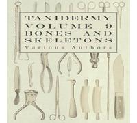 Various Taxidermy Vol. 9 Bones & Skeletons - The Collection, Preparation Various Multicolor