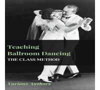 Various Teaching Ballroom Dancing - The Class Method Hardcover Book Various Multicolor
