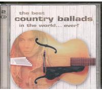 Various - The Best Country Ballads In The World... Ever!