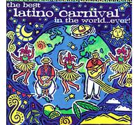 Various - The Best Latino Carnival in the World Ever!
