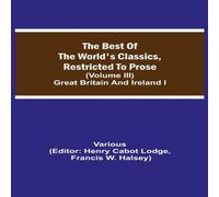 Various The Best Of The World'S Classics, Restricted To Prose (Volume Iii) Various Multicolor