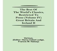 Various The Best Of The World'S Classics, Restricted To Prose (Volume Iv) Various Multicolor