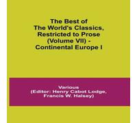 Various The Best Of The World'S Classics, Restricted To Prose (Volume Vii) Various Multicolor