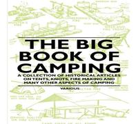 Various The Big Book of Camping - A Collection of Historical Articles on Various Multicolor