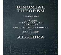 Various The Binomial Theorem - A Selection of Classic Mathematical Various Multicolor