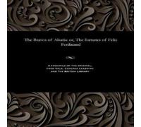 Various The Bravos of Alsatia: or, The fortunes of Felix Ferdinand Various Multicolor