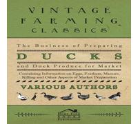 Various The Business of Preparing Ducks & Duck Produce for Market Various Multicolor