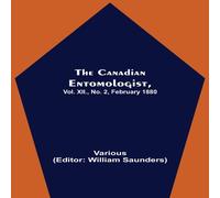 Various The Canadian Entomologist, Vol. Xii., No. 2, February 1880 Various Multicolor