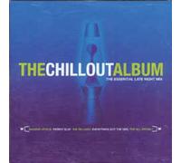 Various - The Chillout Album: The Essential Late Night Mix