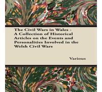 Various The Civil Wars in Wales - A Collection of Historical Articles on Various Multicolor