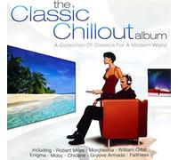 Various - The Classic Chillout Album (A Collection Of Classics For A Modern World)