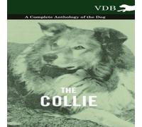 Various The Collie - A Complete Anthology of the Dog - Hardcover Book Various Multicolor