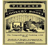 Various The Compendium of Cooking with Fruit - Hundreds of Recipes Various Multicolor