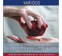Various The Continental Classics, Volume XVIII: Mystery Tales (Esprios Various Multicolor