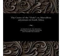Various The Cruise of the "Zulu": or, Marvellous adventures in South Various Multicolor
