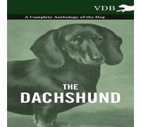 Various The Dachshund - A Complete Anthology of the Dog - Hardcover Book Various Multicolor