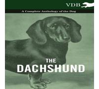 Various The Dachshund - A Complete Anthology of the Dog - Paperback Book Various Multicolor
