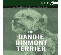 Various The Dandie Dinmont Terrier - A Complete Anthology of the Dog in White Various White