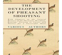 Various The Development of Pheasant Shooting - With Chapters on the Various Multicolor