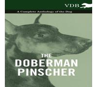 Various The Doberman Pinscher - A Complete Anthology of the Dog Various Multicolor