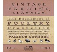 Various The Economics of Poultry Production - With Information on Income Various Multicolor