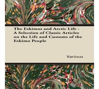 Various The Eskimos & Arctic Life - A Selection of Classic Articles on Various Multicolor