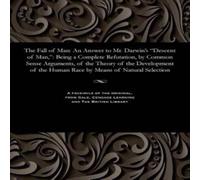 Various The Fall of Man: An Answer to Mr. Darwin's "Descent of Man, ": Various Multicolor