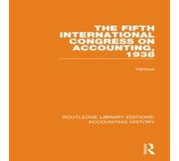 Various The Fifth International Congress on Accounting, 1938 Book - Paperback Various Multicolor