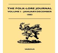 Various The Folk-Lore Journal - Volume I - January-December 1883 Paperback Various Multicolor