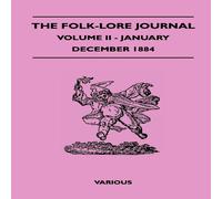 Various The Folk-Lore Journal - Volume II - January-December 1884 Various Multicolor
