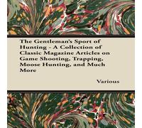 Various The Gentleman's Sport of Hunting - A Collection of Classic Various Multicolor
