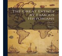 Various The Great Events by Famous Historians; Volume V Paperback Book Various Multicolor