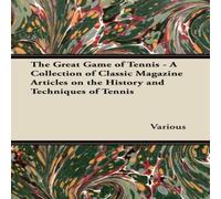 Various The Great Game of Tennis - A Collection of Classic Magazine Various Multicolor