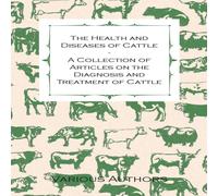 Various The Health & Diseases of Cattle - A Collection of Articles on Various Multicolor