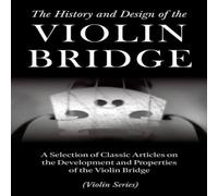 Various The History & Design of the Violin Bridge - A Selection of Various Multicolor