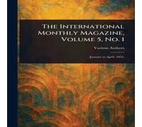 Various The International Monthly Magazine, Volume 5, No. 1 Paperback Book Various Multicolor