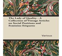 Various The Lady of Quality - A Collection of Vintage Articles on Social Various Multicolor