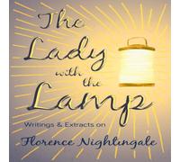 Various The Lady with the Lamp;Writings Extracts on Florence Nightingale Various Multicolor