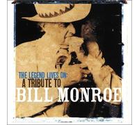 Various - The Legend Lives On: A Tribute to Bill Monroe