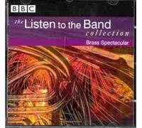 Various - The Listen to the Band collection - Brass Spectacular