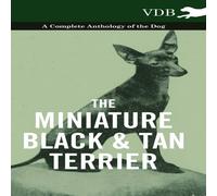 Various The Miniature Black & Tan Terrier - A Complete Anthology of the Various Multicolor