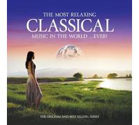 Various - The Most Relaxing Classical Music In The World... Ever!